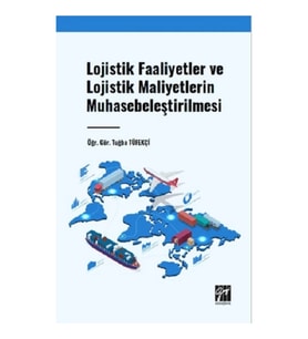 Lojistik Faaliyetler ve Lojistik Maliyetlerin Muhasebeleştirilmesi