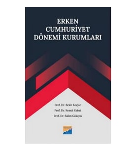 Erken Cumhuriyet Dönemi Kurumları