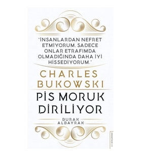 Charles Bukowski - Pis Moruk Diriliyor