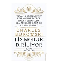 Charles Bukowski - Pis Moruk Diriliyor
