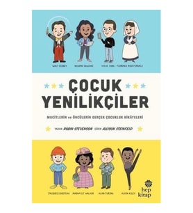 Çocuk Yenilikçiler: Mucitlerin ve Öncülerin Gerçek Çocukluk Hikayeleri