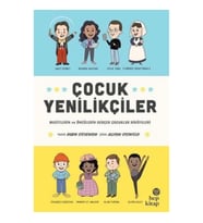 Çocuk Yenilikçiler: Mucitlerin ve Öncülerin Gerçek Çocukluk Hikayeleri