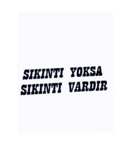 Sıkıntı Yoksa Sıkıntı Vardır Oto Sticker 15*5 Cm