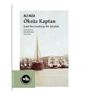 Öksüz Kaptan İzmir'den Londra'ya Bir Yolculuk