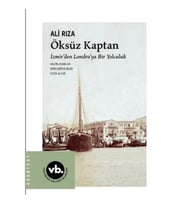 Öksüz Kaptan İzmir'den Londra'ya Bir Yolculuk