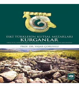 Eski Türklerin Kutsal Mezarları Kurganlar