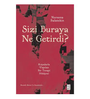 Sizi Buraya Ne Getirdi?