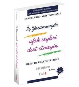 İş Yaşamında Ufak Şeyleri Dert Etmeyin