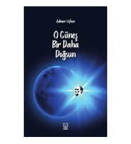 O Güneş Bir Daha Doğsun