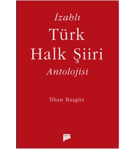 İzahlı Türk Halk Şiiri Antolojisi