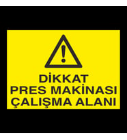 Dikkat Pres Makinası Çalışma Alanı Uyarı Levhası 70x100cm (Karışık)