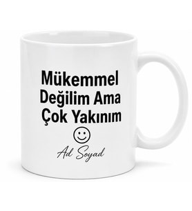 Mükemmel Değilim Ama Çok Yakınım Baskılı Eğlenceli Kupa Bardak Hediye