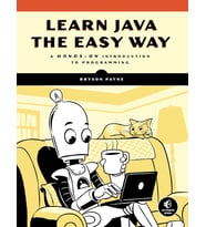 Learn Java The Easy Way: A Hands-On Introduction To Programming
