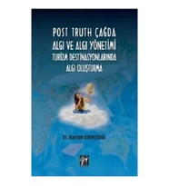 Post Truth Çağda Algı ve Algı Yönetimi Turizm Destinasyonlarında Algı Oluşturma