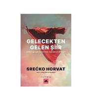 Gelecekten Gelen Şiir Srecko Horvat Kolektif Kitap