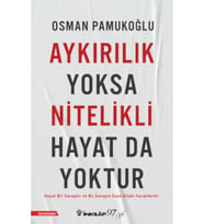 Aykırılık Yoksa Nitelikli Hayat Da Yoktur Osman Pamukoğlu İnkılap