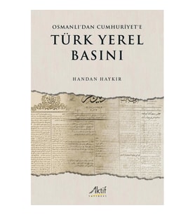Osmanlı'dan Cumhuriyet'e Türk Yerel Basını