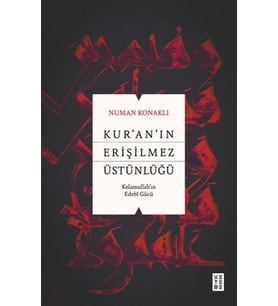 Kur’an’ın Erişilmez Üstünlüğü
