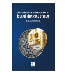 Dünya'daki ve Türkiye'deki Uygulamaları ile İslami Finansal Sistem