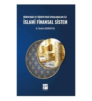 Dünya'daki ve Türkiye'deki Uygulamaları ile İslami Finansal Sistem