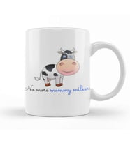 No More Mommy Milkers Kupa Bardak Porselen