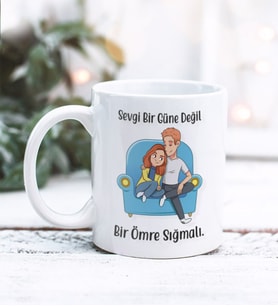 Sevgililer Günü Sevgi Bir Güne Değil Tasarımlı Kupa Bardak (Beyaz)