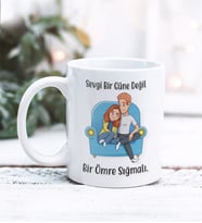 Sevgililer Günü Sevgi Bir Güne Değil Tasarımlı Kupa Bardak (Beyaz)