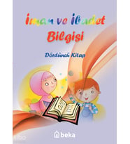 İman ve İbadet Bilgisi - Dördüncü Kitap Beka Yayınları Kolektif