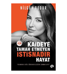 KAİDEYE TAMAH ETMEYEN İSTİSNADIR HAYAT