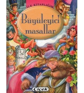 İlk Kitaplığım - Büyüleyici Masallar