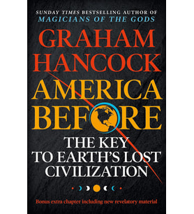 America Before: The Key To Earth'S Lost Civilization: As Seen On Netflix