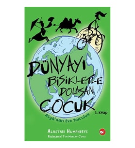Dünyayı Bisikletle Dolaşan Çocuk 3 - Asya'dan Eve Yolculuk