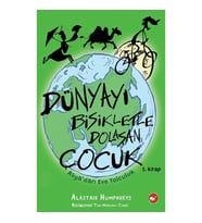 Dünyayı Bisikletle Dolaşan Çocuk 3 - Asya'dan Eve Yolculuk