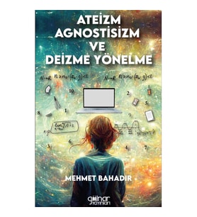 Ateizm, Agnostisizm ve Deizme Yönelme