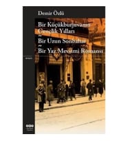 Bir Küçükburjuvanın Gençlik Yılları - Bir Uzun Sonbahar - Bir Yaz Mevsimi Romansı
