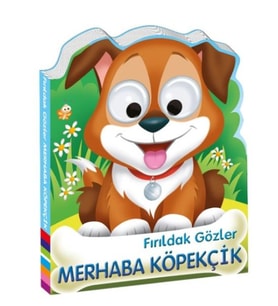 Fırıldak Gözler Merhaba Köpekçik
