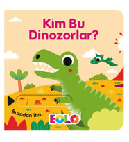 Kim Bu Dinozorlar? Eolo Yayınları
