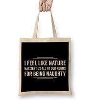 Nature Has Sent Us All To Our Rooms For Being Naughty Bez Çanta Uzun Saplı
