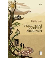 Utanç Verici Çocukluk Arkadaşım Bartu Çay