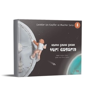 Uzaya Çıkan Çocuk Yuri Gagarin - Çocuklar için Kaşifler ve Mucitler Serisi 1