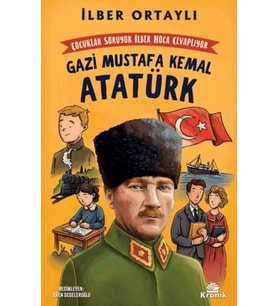 Çocuklar Soruyor, İlber Hoca Cevaplıyor: Gazi Mustafa Kemal Atatürk