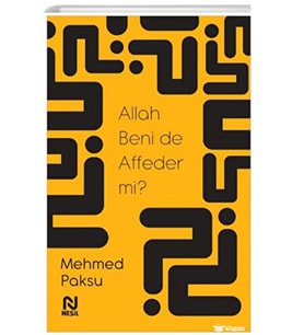 ALLAH BENİDE AFFEDERMİ  MEHMED PAKSU  NESİL YAYIN