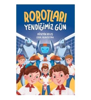 Robotları Yendiğimiz Gün