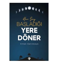 Her Şey Başladığı Yere Döner
