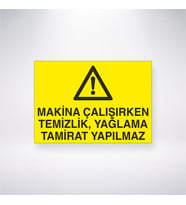 Makine Çalışırken Temizlik, Yağlama Tamirat Yapılmaz