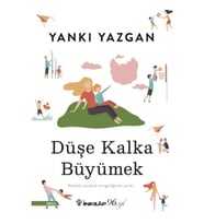 Düşe Kalka Büyümek