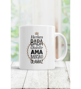 Hediyara Herkes Baba Olabilir Ama Babişko Olamaz Baskılı Seramik Kupa Bardak