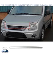 Ford CONNECT Krom Ön Panjur Üstü Çıta 2009-2014 Arası Paslanmaz Çelik