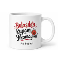 İsme Özel Bulaşıkta Kupamı Yıkamayın Yazılı Komik Kupa Bardak Hediye