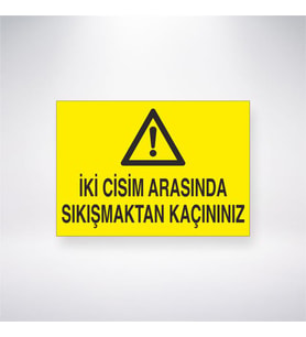 İki Cisim Arasında Sıkışmaktan Kaçınınız